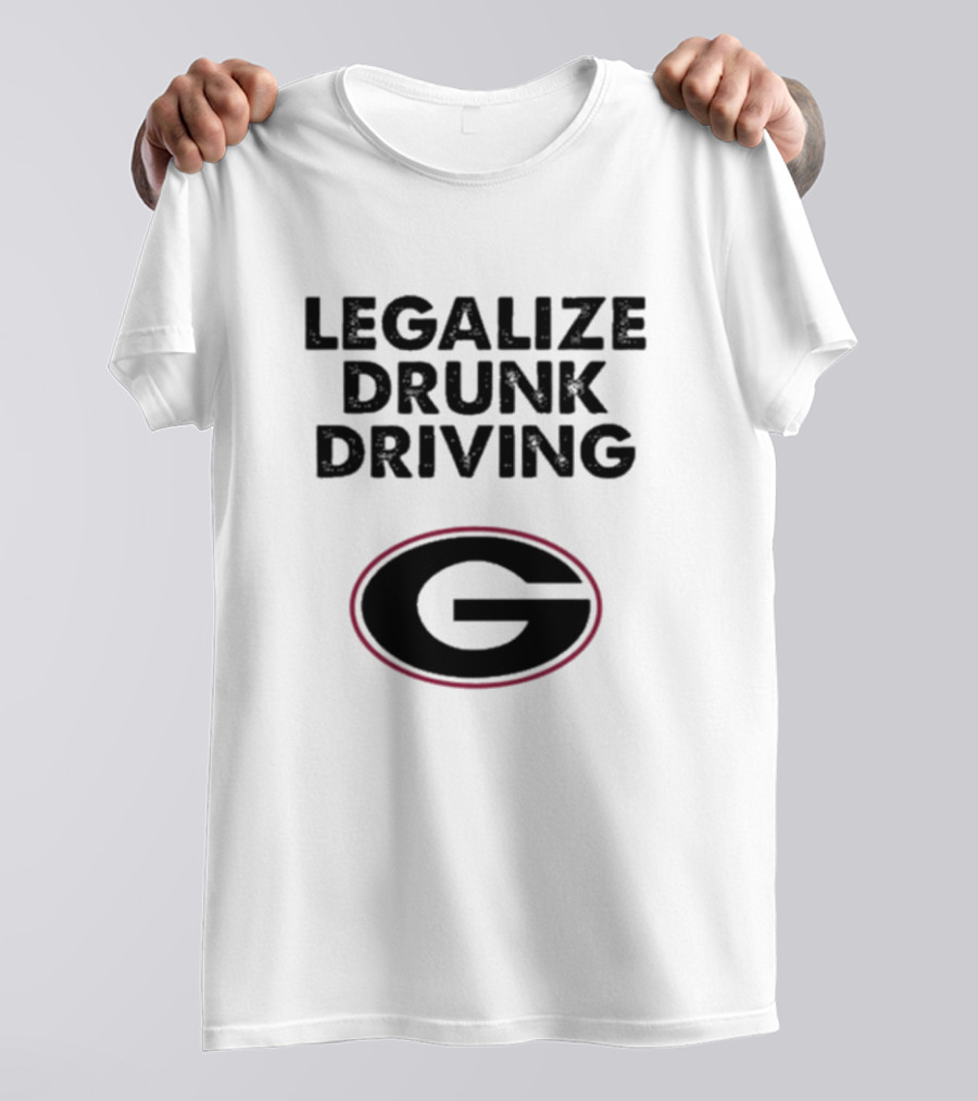 Legalize Drunk Driving Georgia Bulldogs T-Shirt
