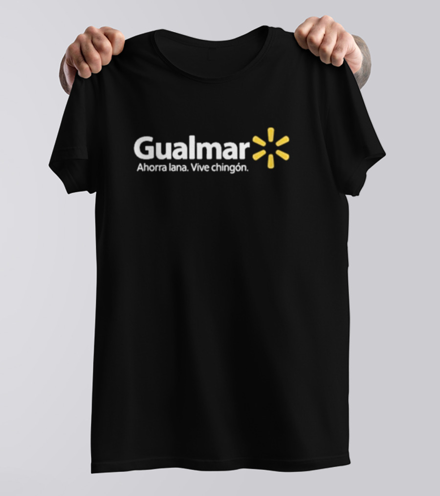 Gualmar Ahorra Lana Vive Chingón Sátira Realsamuelmorin T-Shirt