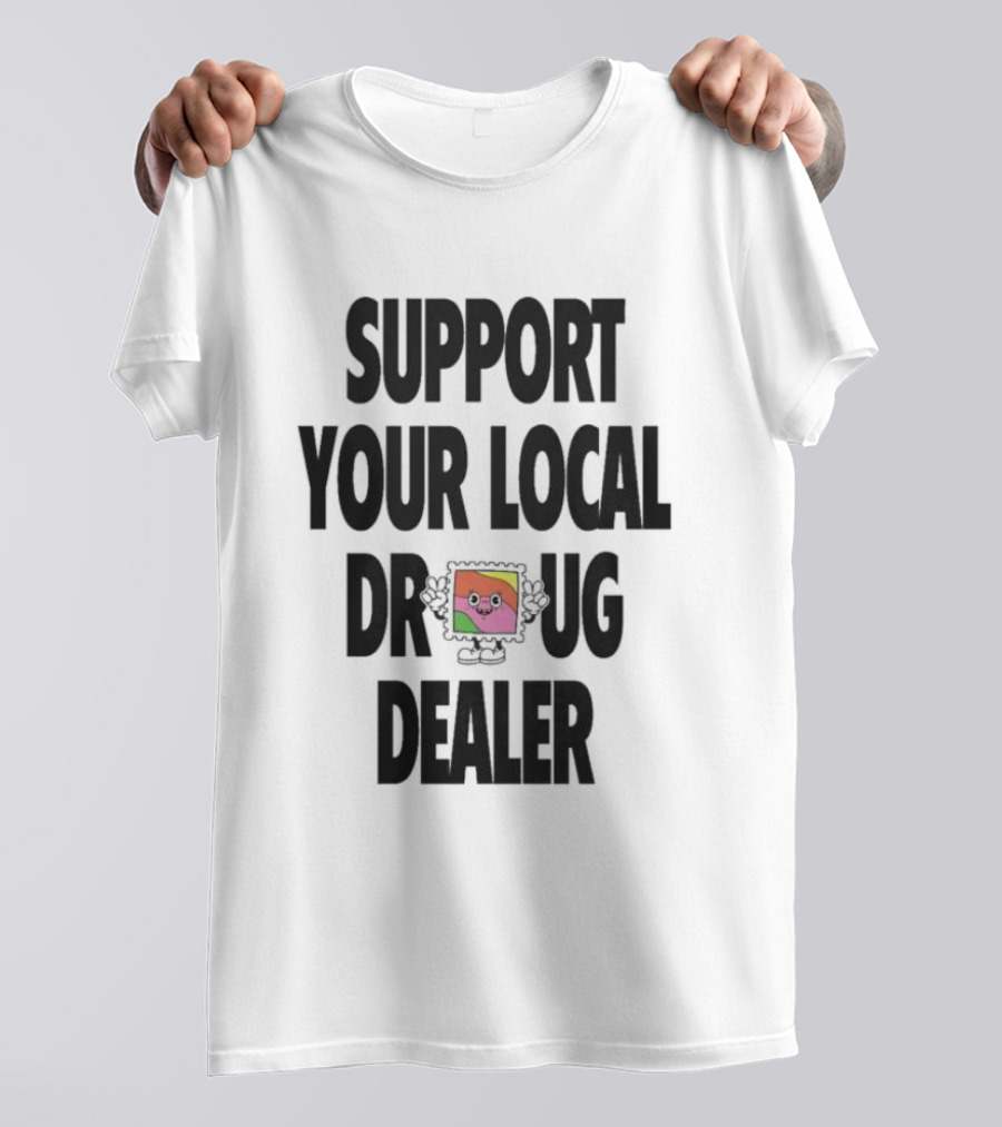 Support Your Local Dr Ug Dealer Smiley Face T-Shirt