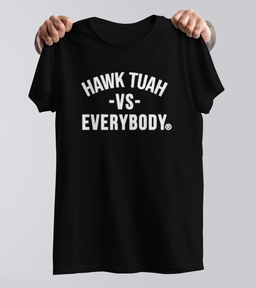 Hawk Tuah Vs Everybody T-Shirt