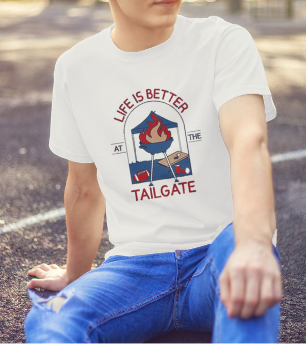 Life Is Better At The Tailgate Buffalo Bills Football BBQ Party T-Shirt