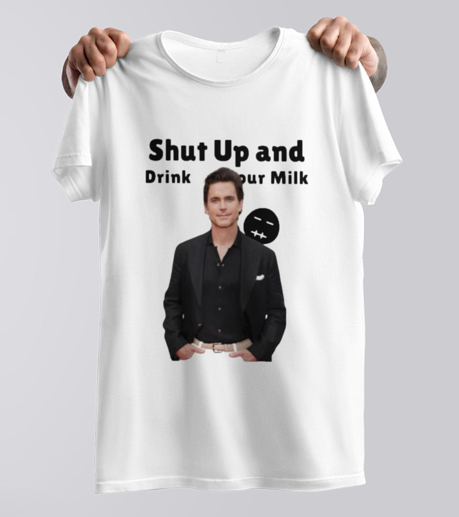 Shut Up And Drink Your Milk With Smiling Man In Black Suit T-Shirt