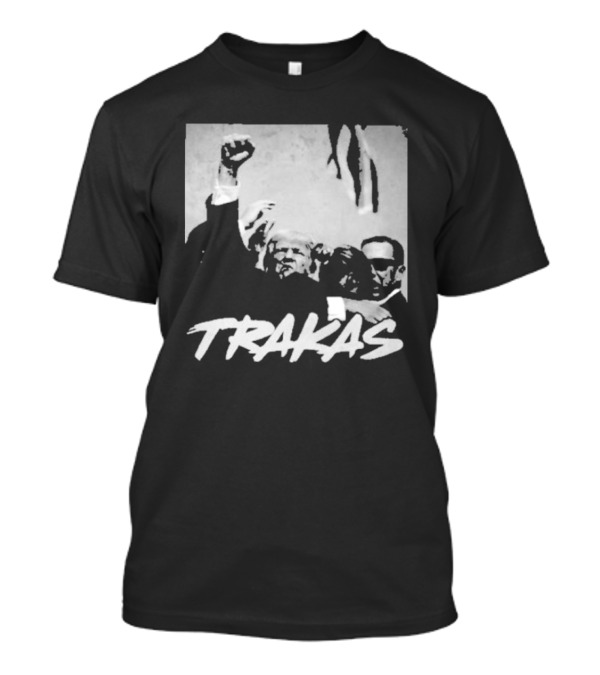 Trump Trakas 2024 Campaign Fight T-Shirt