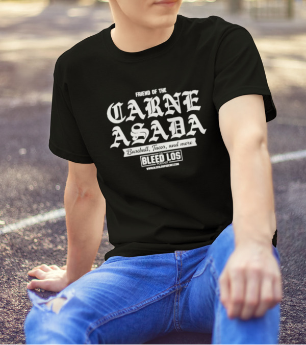 Friend Of The Carne Asada Baseball Tacos The Bleed Los Podcast T-Shirt