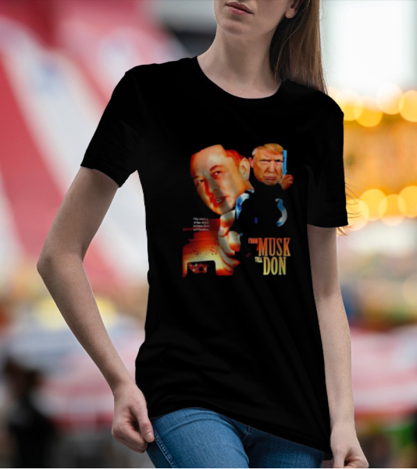 From Musk Till Don Elon Musk Donald Trump Action Movie T-Shirt