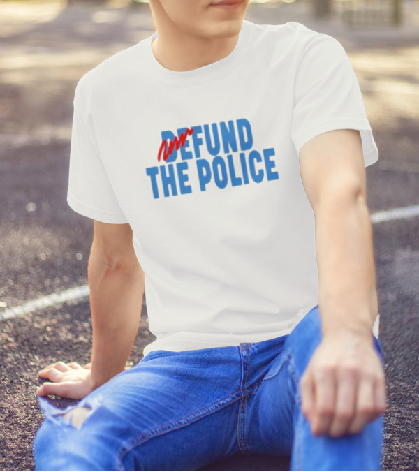 Refund The Police T-Shirt