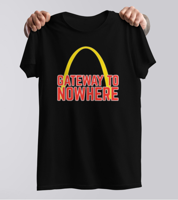 Gateway To Nowhere Parody With Yellow Arch T-Shirt