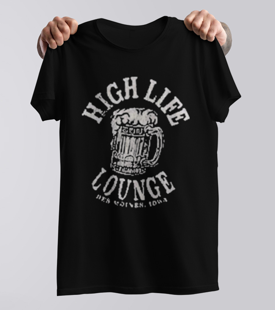 HIGH LIFE LOUNGE BEER DES MOINES IOWA VINTAGE T-Shirt