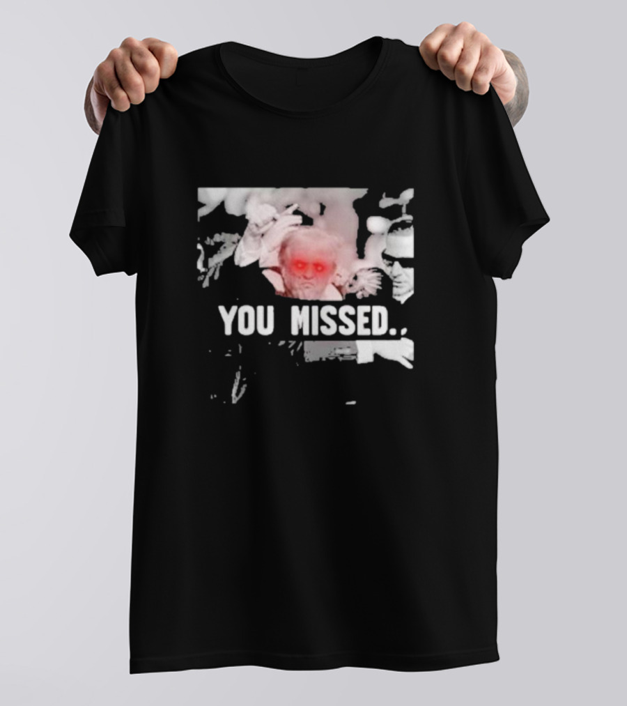 HodgeTwins Keith And Kevin You Missed Trump Red-Eyed Man T-Shirt