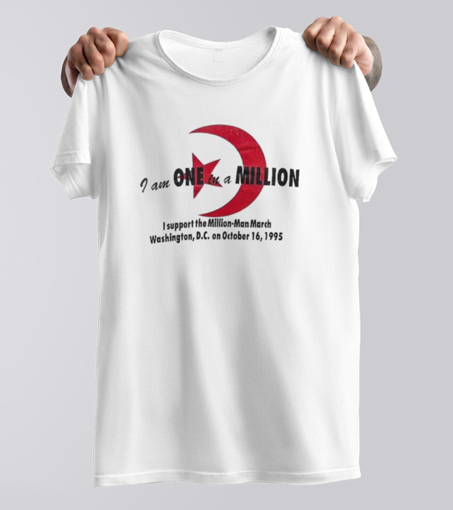 I Am One In A Million Support The Million Man March Washington DC October 16 1995 T-Shirt
