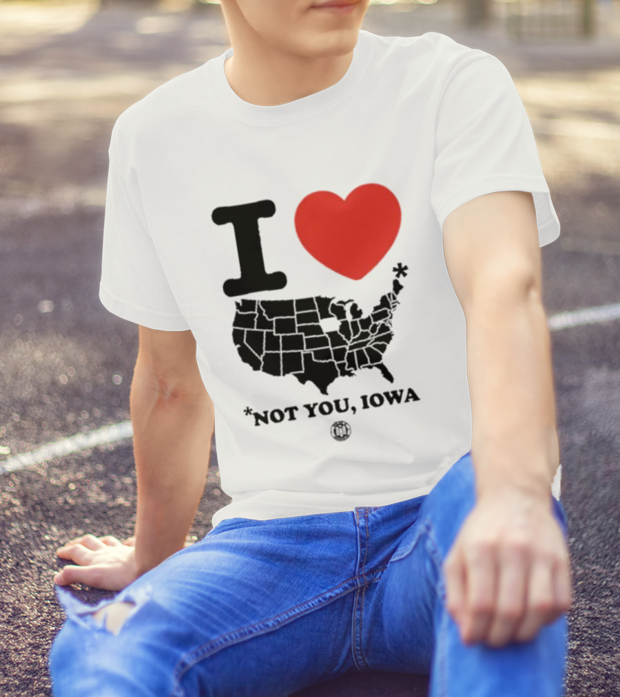 I Heart America Except Iowa Map T-Shirt