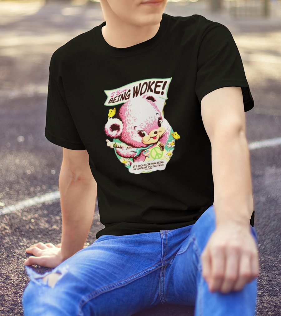 I Love Being Woke It’s Much Nicer Than Being An Ignorant Fuking Twat Cute Bear With Peace Symbol And Butterflies T-Shirt