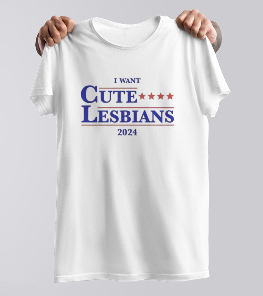 I Want Cute Lesbians 2024 Stars Red Blue T-Shirt