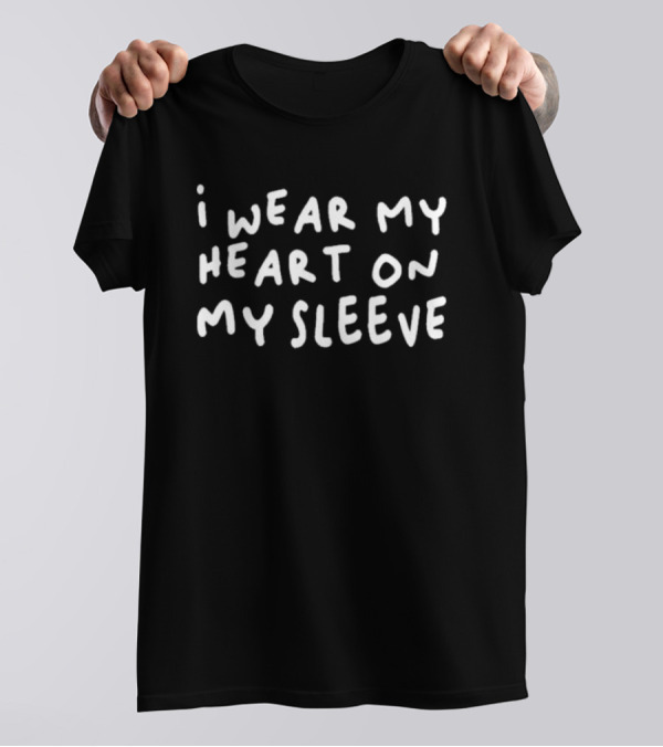 I Wear My Heart On My Sleeve T-Shirt