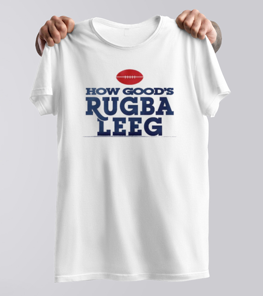How Good's Rugba Leeg Football 2024 Rugby Ball T-Shirt