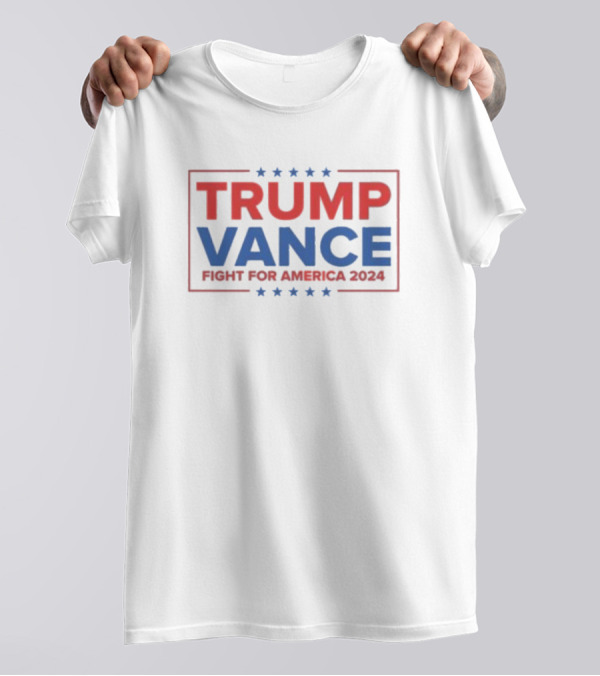 Trump Vance Fight For America T-Shirt