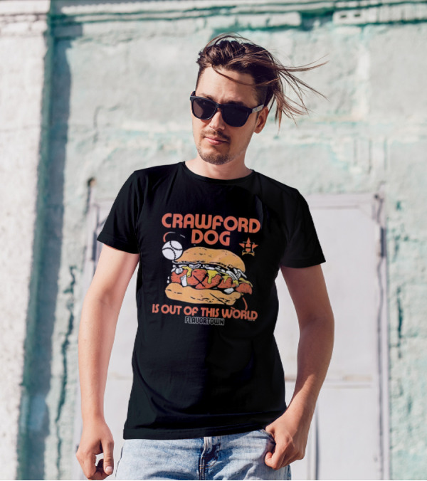 Crawford Dog Is Out Of This World Flavortown Houston Astros T-Shirt