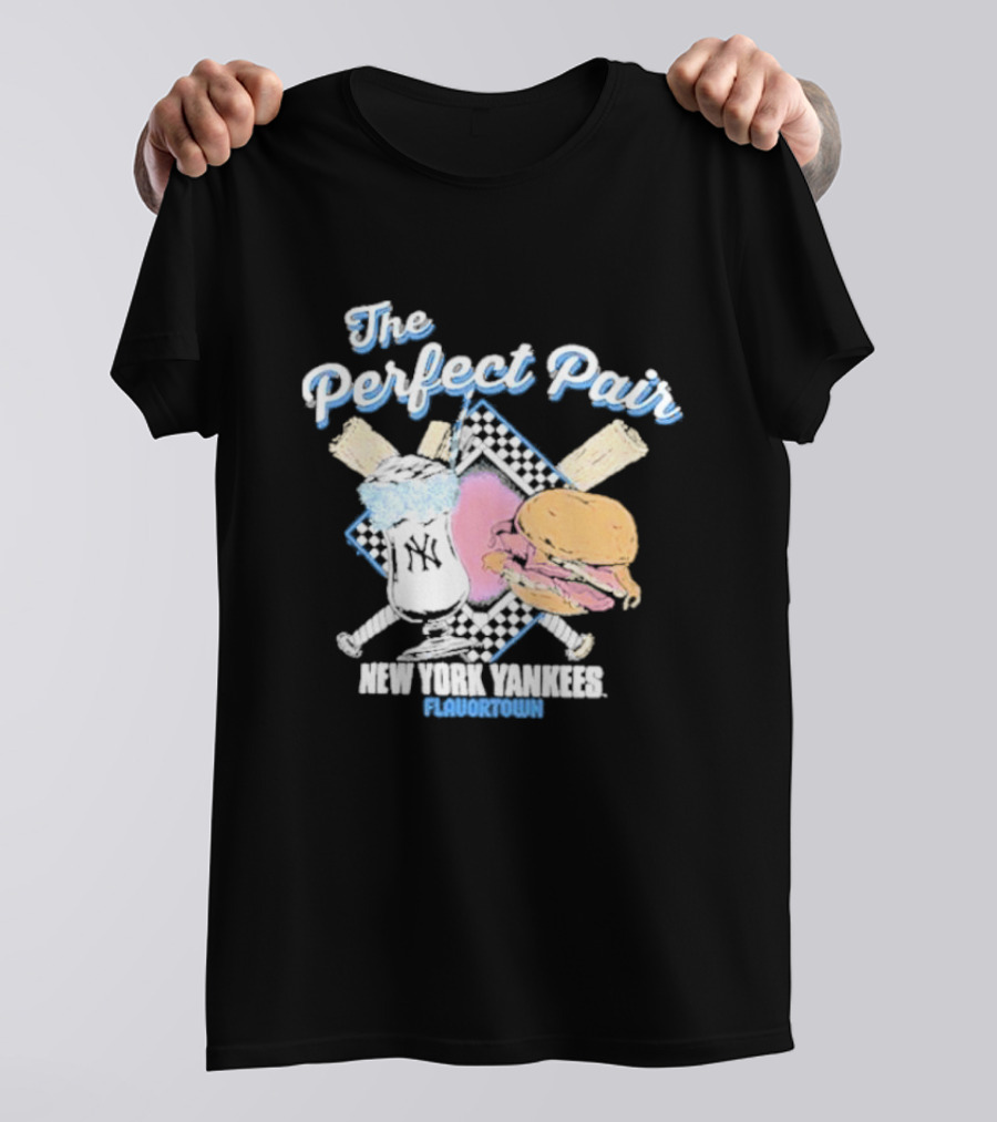 The Perfect Pair New York Yankees Flavortown Burger And Drink T-Shirt