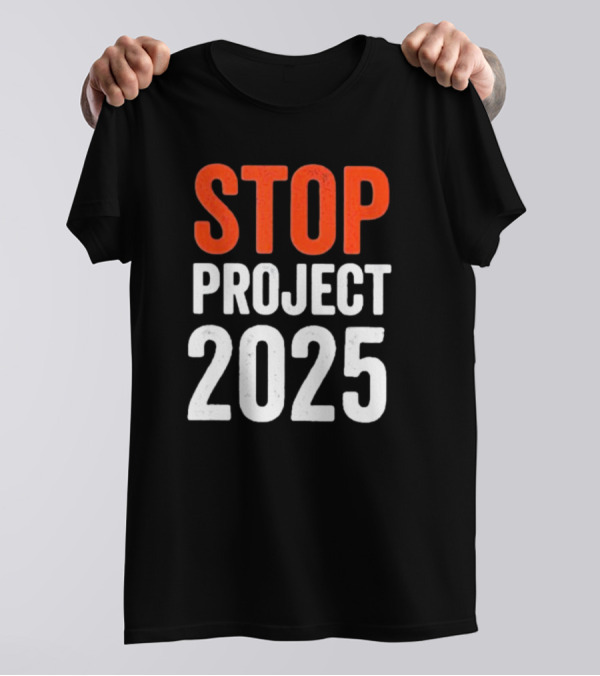 STOP Project 2025 T-Shirt