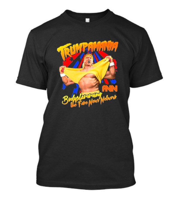 Trumpamania Bodyslamming The Fake News Network FNN T-Shirt