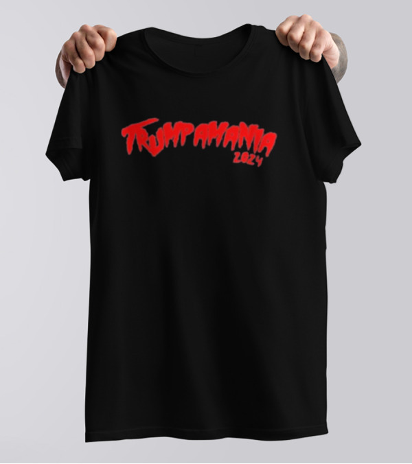Trumpamania 2024 Wrestling T-Shirt