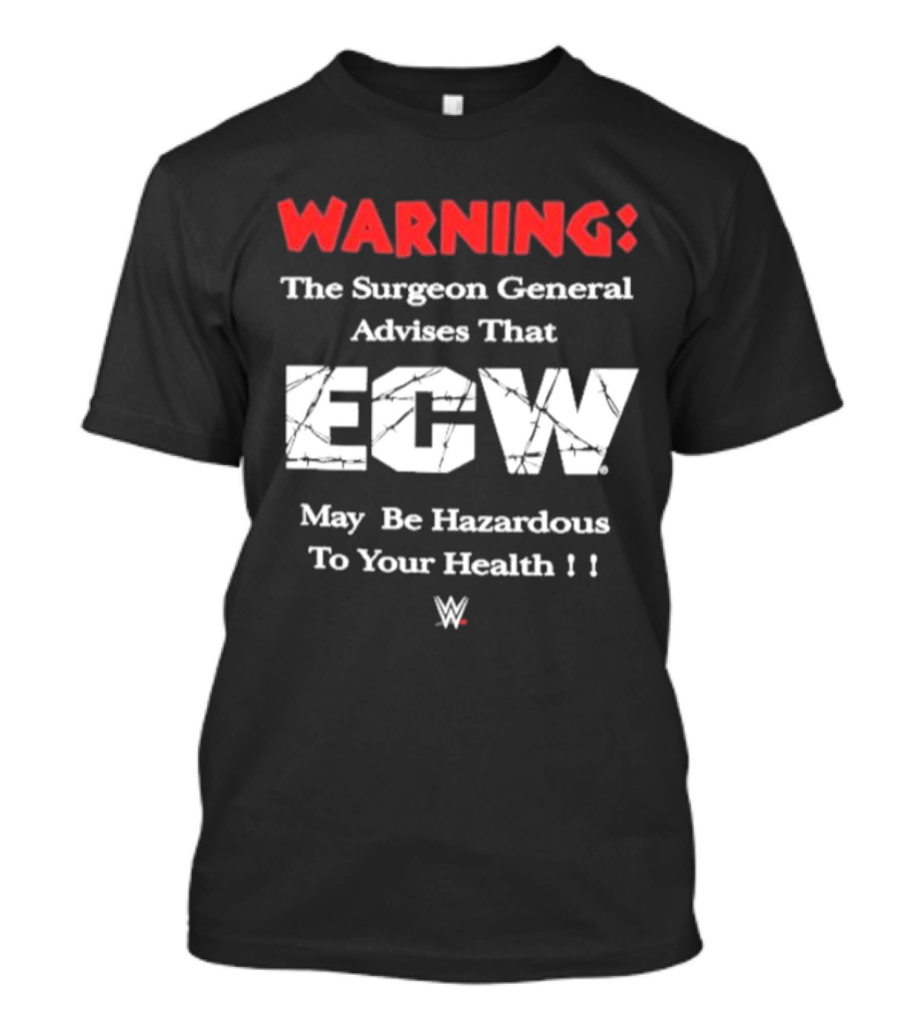 Warning The Surgeon General Advises That ECW May Be Hazardous To Your Health WWE T-Shirt