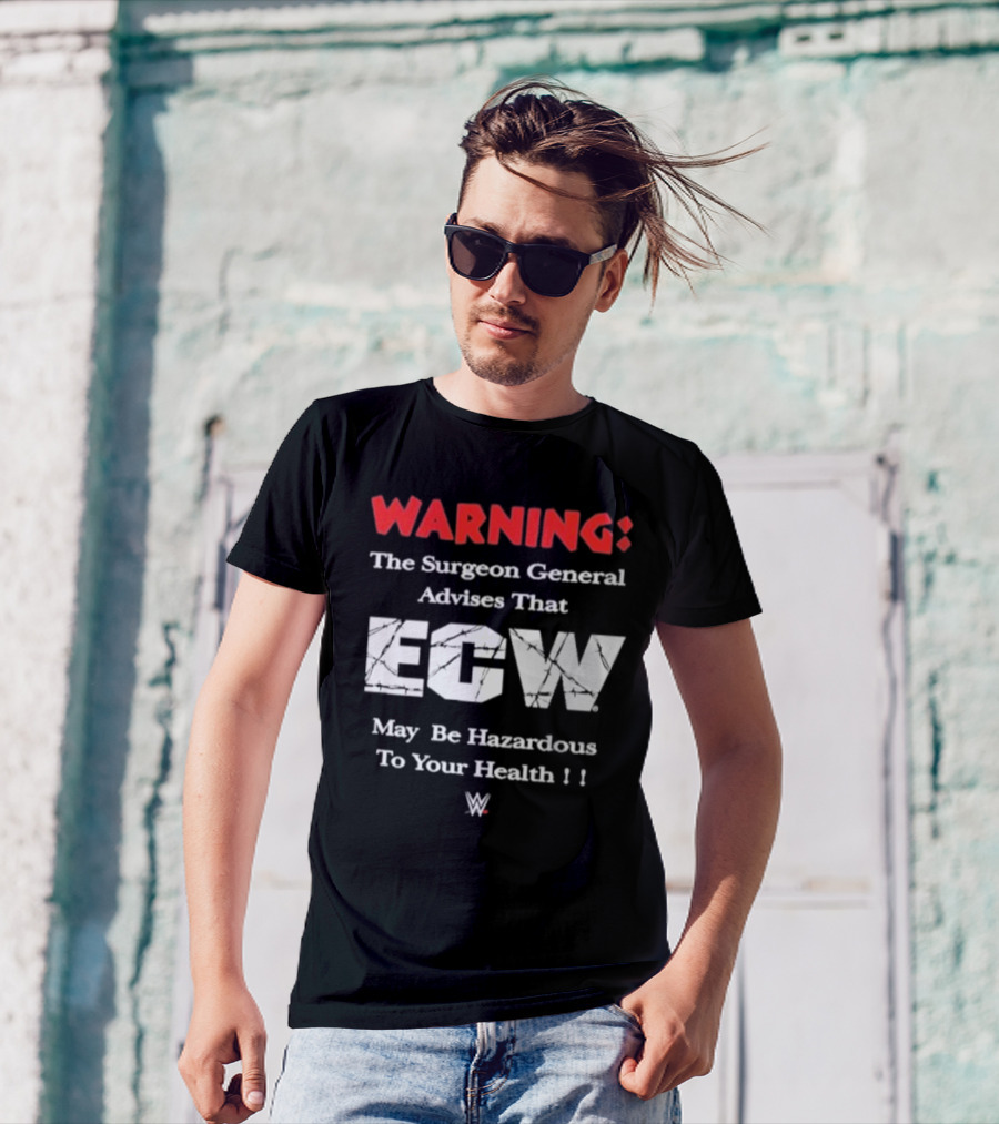 Warning The Surgeon General Advises That ECW May Be Hazardous To Your Health WWE T-Shirt