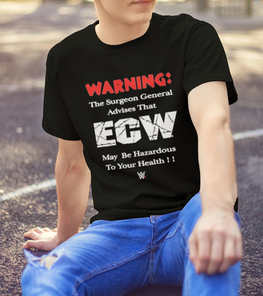 Warning The Surgeon General Advises That ECW May Be Hazardous To Your Health WWE T-Shirt