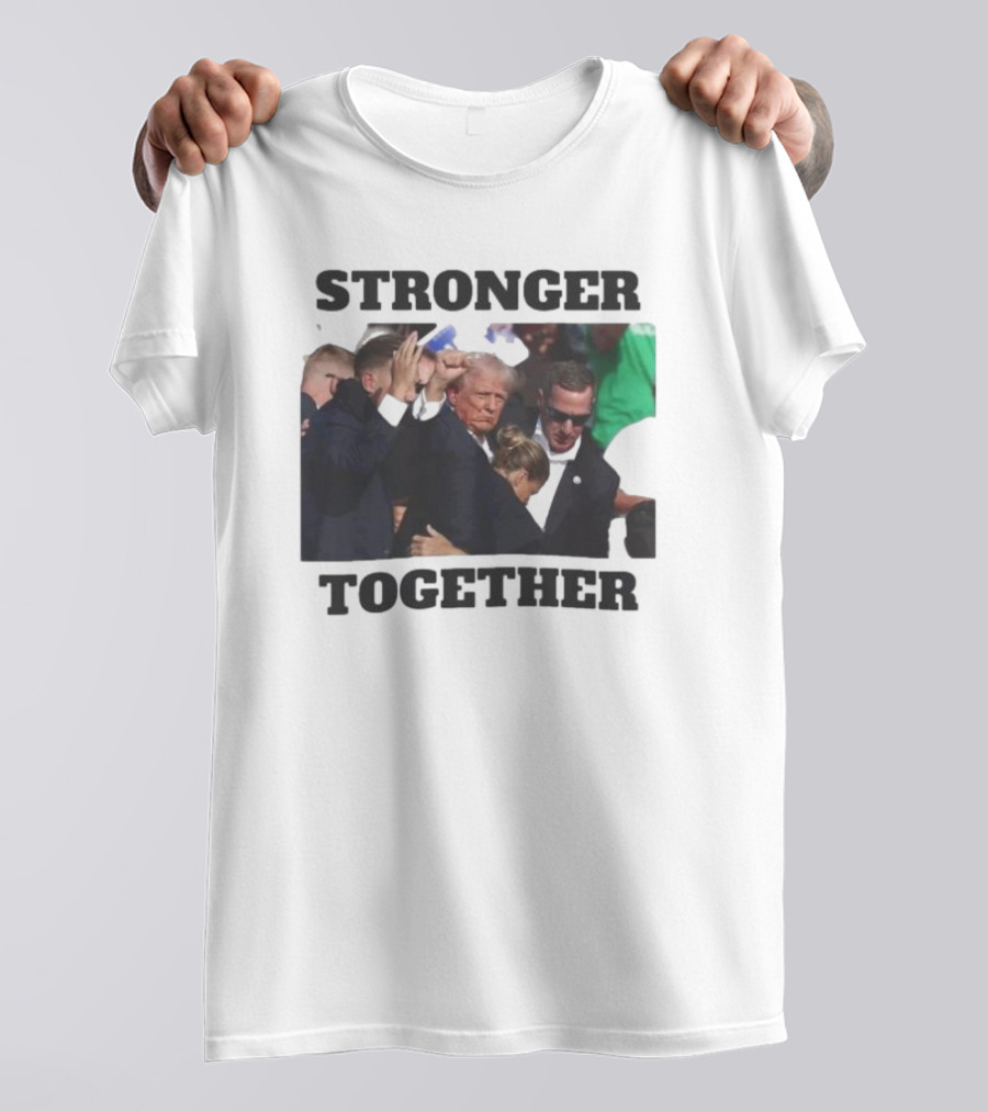 Stronger Together Donald Trump 2024 Rally T-Shirt