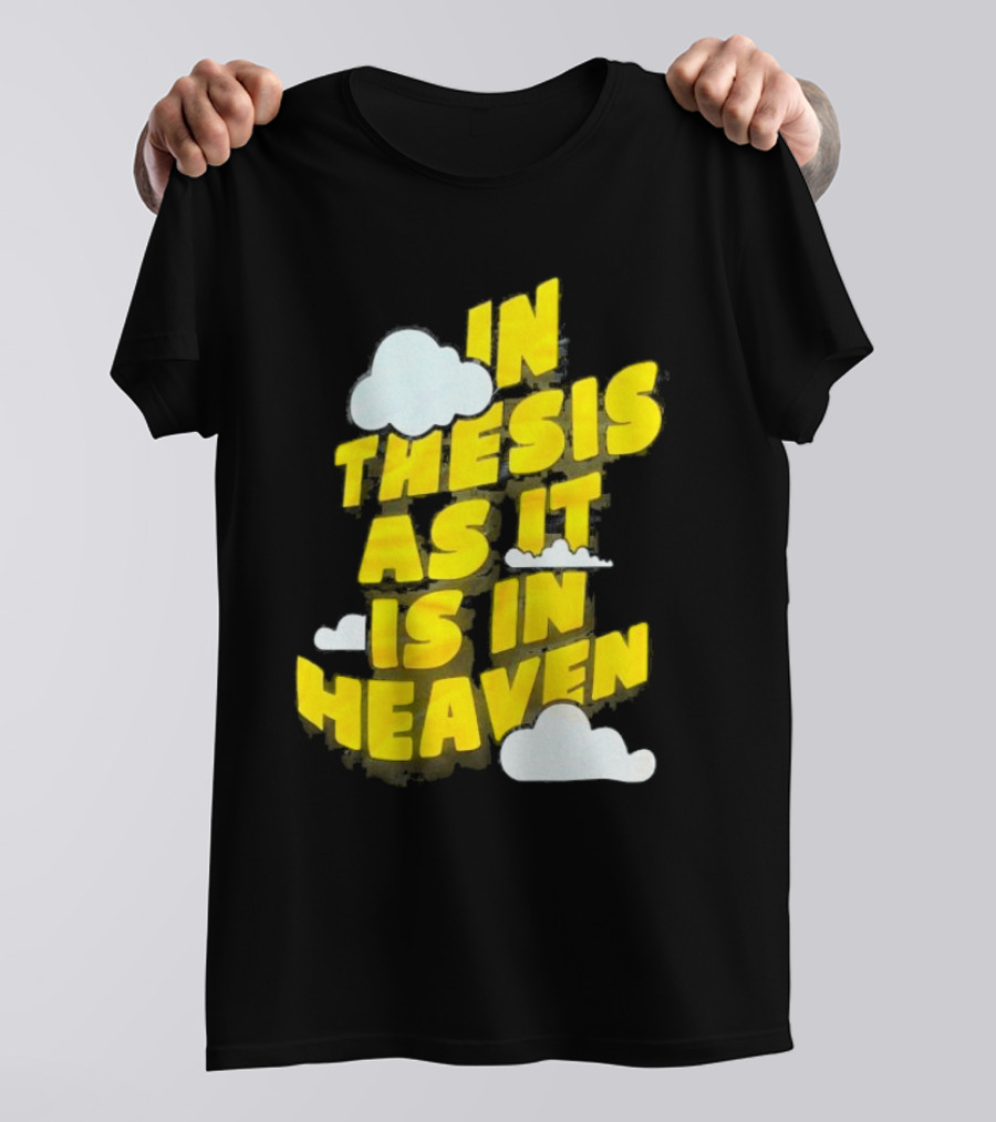 In Thesis As It Is In Heaven Clouds Text Yellow T-Shirt