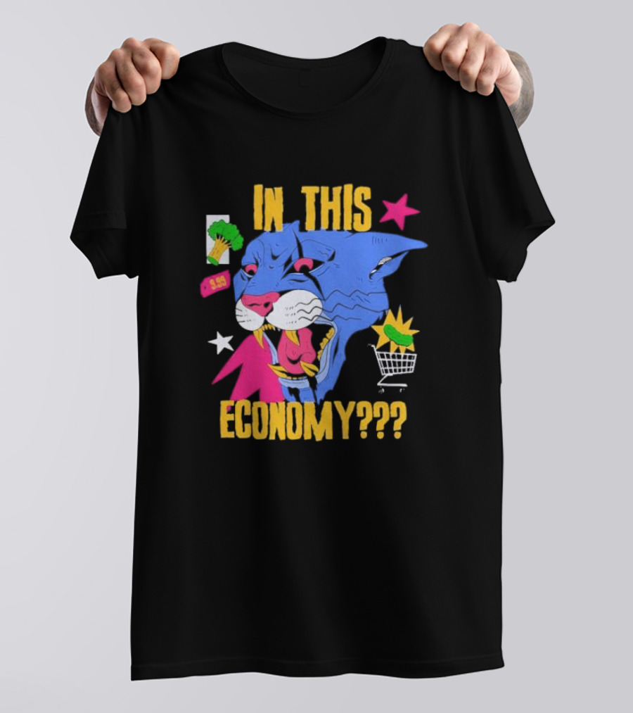 In This Economy Lion Blue Panther With Shopping Cart And Broccoli 9.99 T-Shirt