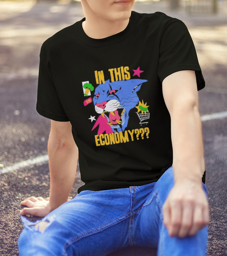 In This Economy Lion Blue Panther With Shopping Cart And Broccoli 9.99 T-Shirt