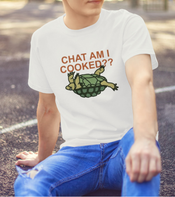 Chat Am I Cooked Turtle Humor T-Shirt