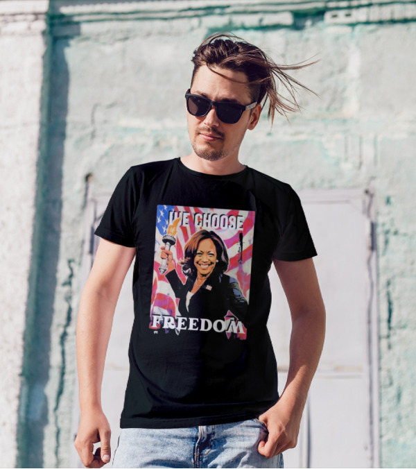 Kamala Harris We Choose Freedom Statue Of Liberty Torch America Flag T-Shirt