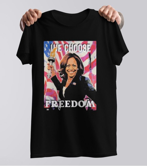 Kamala Harris We Choose Freedom Statue Of Liberty Torch America Flag T-Shirt