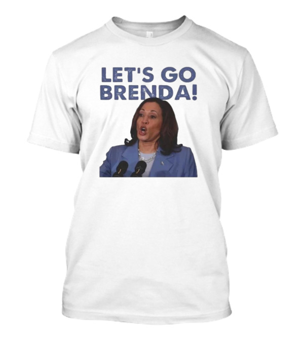 LET'S GO BRENDA Kamala Harris Support For Harris Madam President T-Shirt