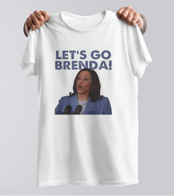 LET'S GO BRENDA Kamala Harris Support For Harris Madam President T-Shirt