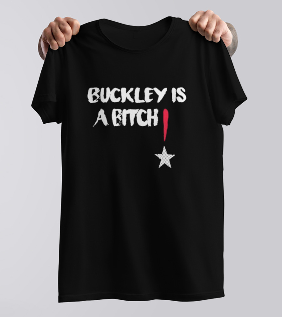 Buckley Is A Btch Star Exclamation Point T-Shirt