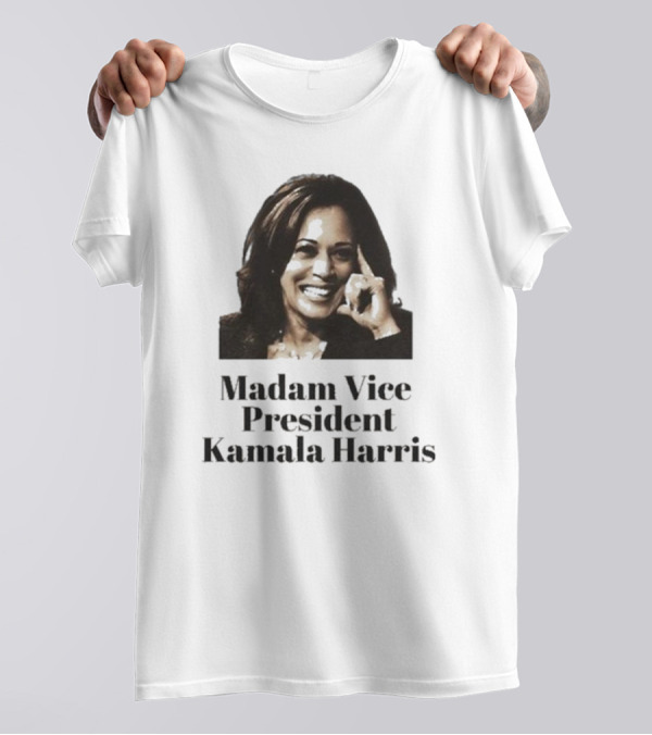 Madam Vice President Kamala Harris T-Shirt