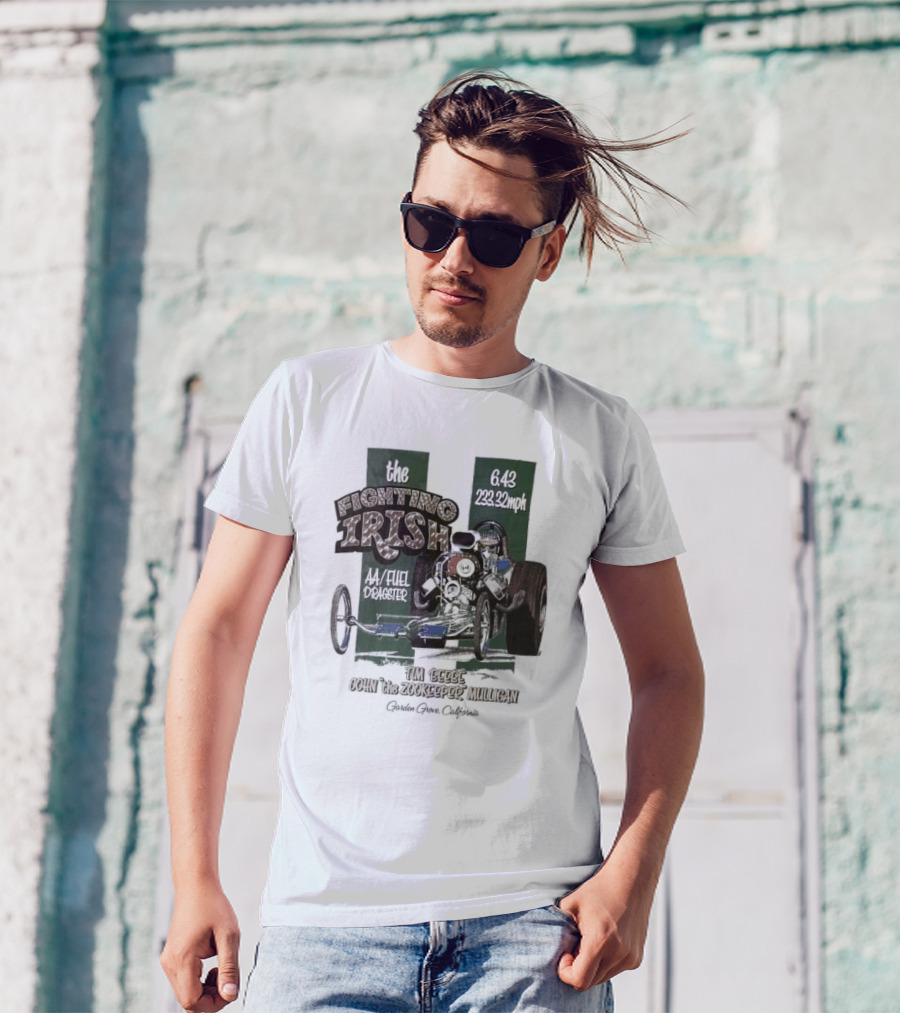 The Fighting Irish 6.43 233.32mph AA Fuel Dragster Tim Beebe John The Zookeeper Mulligan Garden Grove California T-Shirt