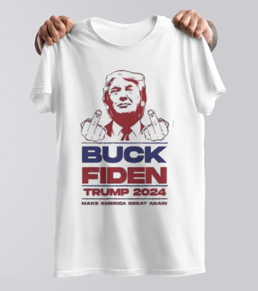 Buck Fiden Trump 2024 Make America Great Again T-Shirt