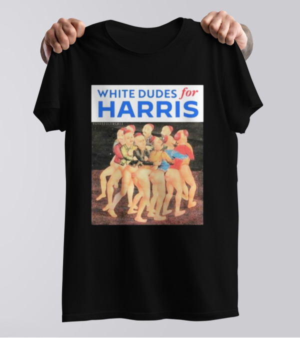 White Dudes For Harris Team Embrace T-Shirt