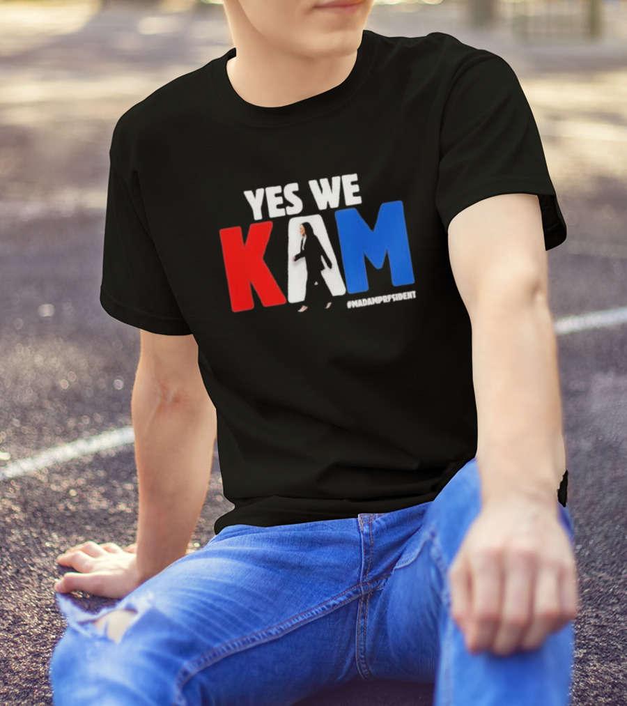 Kamala Harris Yes We Kam #MadamPresident T-Shirt
