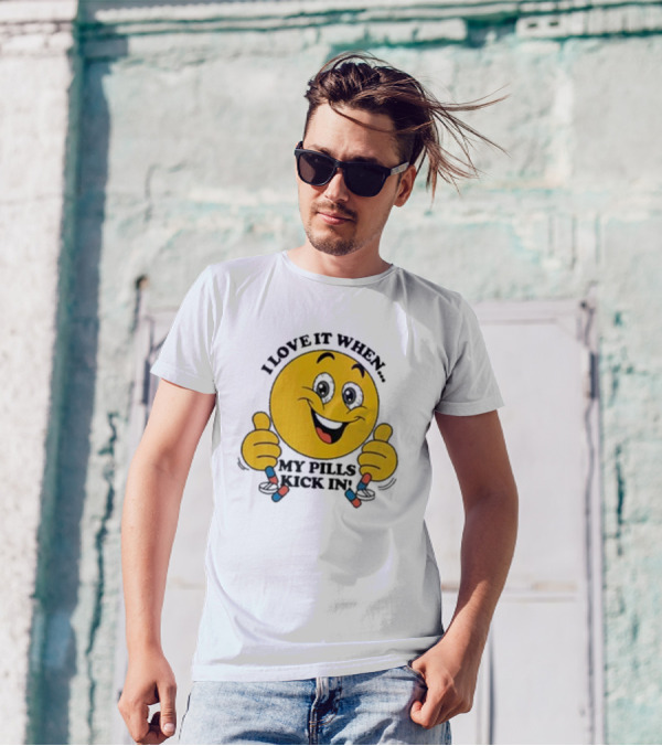 Love It When My Pills Kick In Smiley Face Holding Capsules T-Shirt