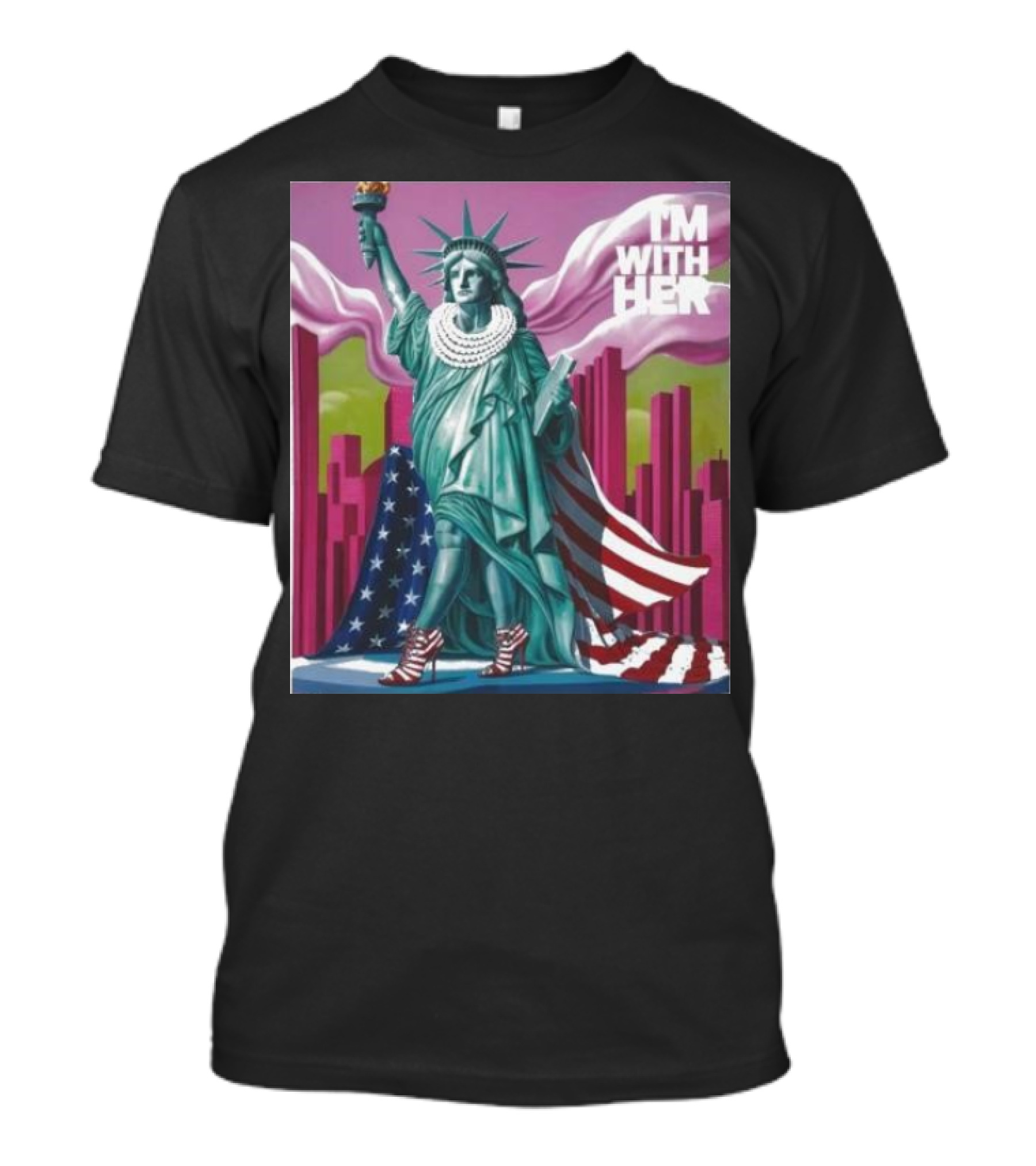 Kamala Harris I’m With Her Statue Of Liberty Catwalk America T-Shirt