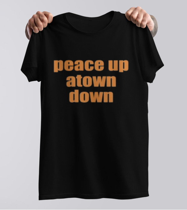 Peace Up A-Town Down Atlanta Phrase Orange Text T-Shirt