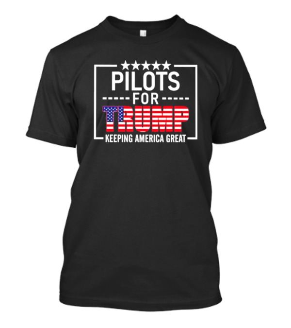 Pilots For Trump Keeping America Great Stars And Stripes Text T-Shirt