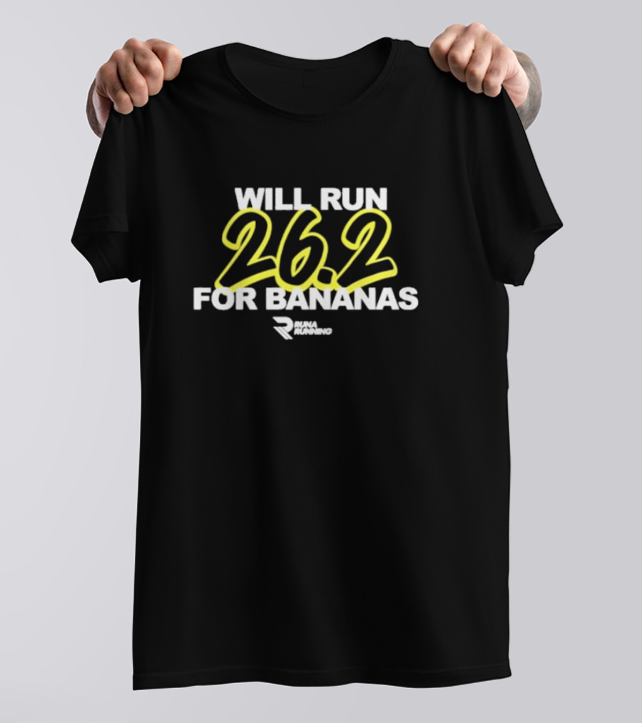 Runa Running Will Run 26.2 For Bananas T-Shirt