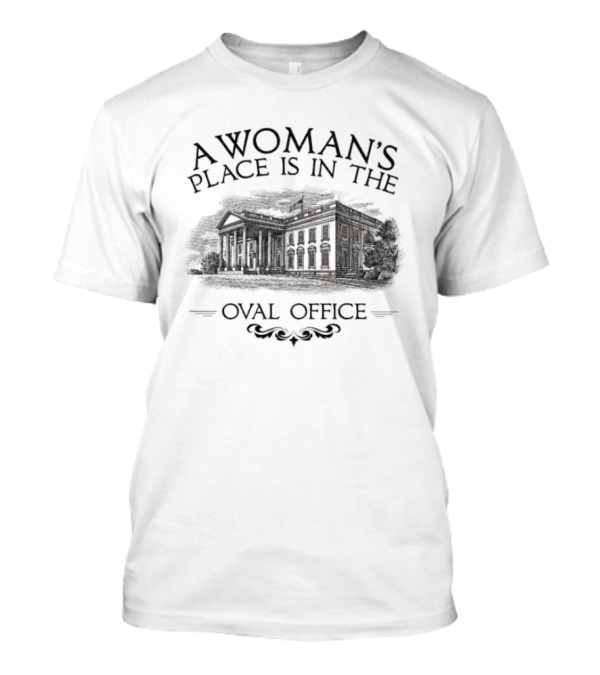 Kamala Harris 2024 Madam President America White House A Woman's Place Is In The Oval Office T-Shirt