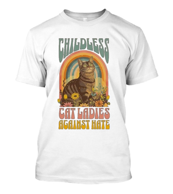 Childless Cat Ladies Against Hate Kamala Harris Rainbow Flowers Cat T-Shirt